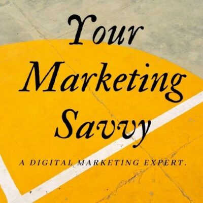 Your Marketing Savvy